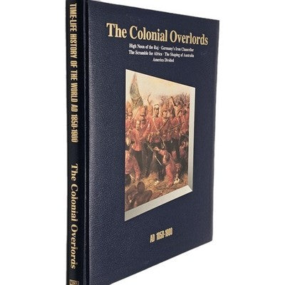The Colonial Overlords TIME-LIFE HISTORY OF THE WORLD AD 1850-1900 Hardcover Boo