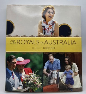 The Royals in Australia by Juliet Rieden (Hardback)