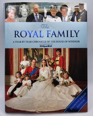 The Royal Family: A Year by Year Chronicle of the Ho...